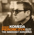 CD ADAM PIERONCZYK KOMEDA – THE INNOCENT SORCERER